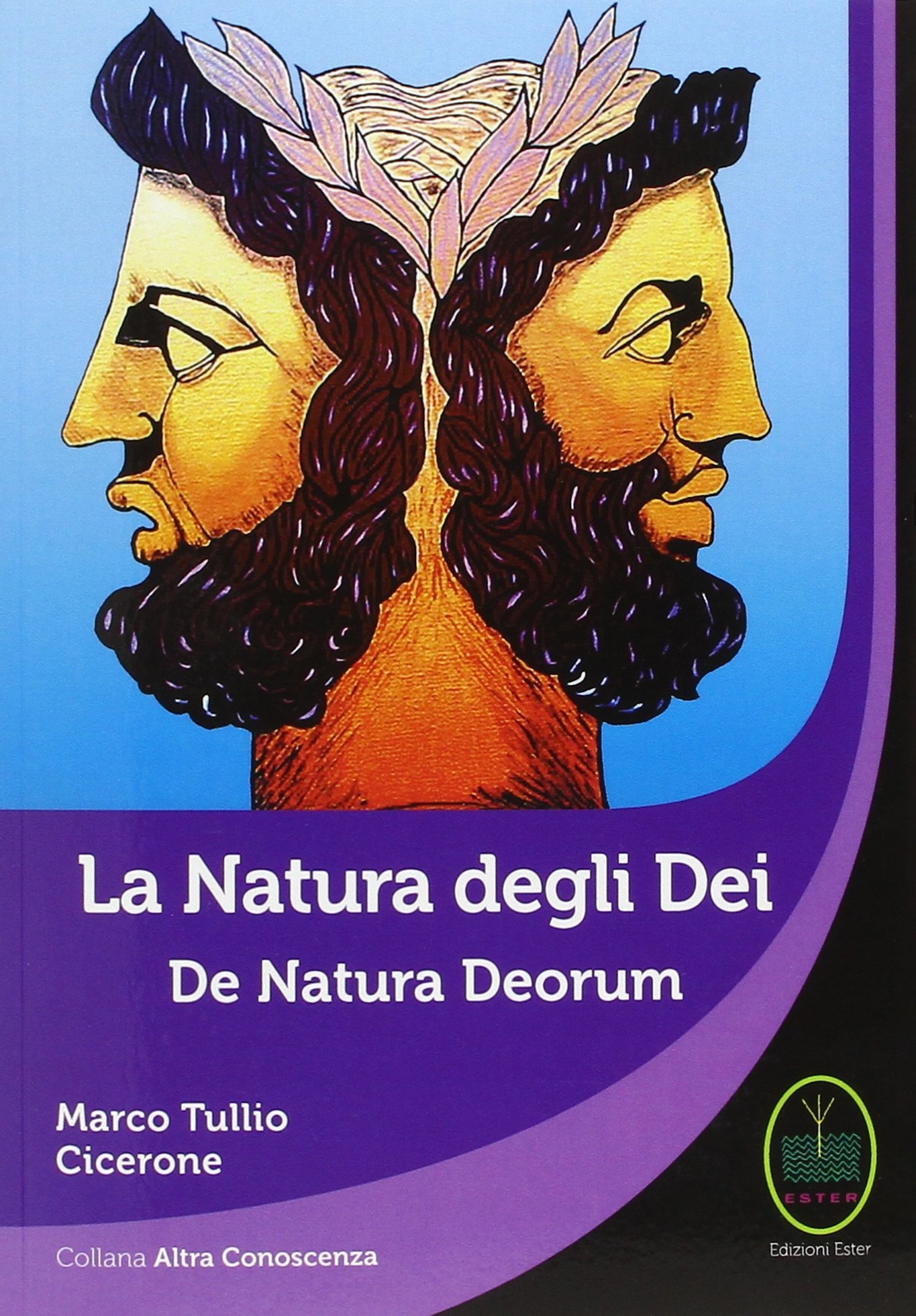 La Natura degli dei. De Natura Deorum La Natura degli dei. De Natura Deorum
