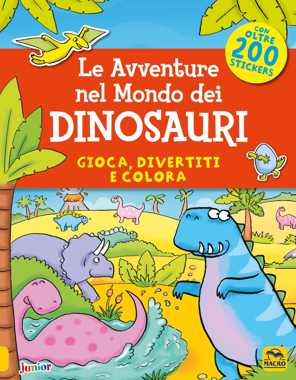 Le avventure nel mondo dei dinosauri. Gioca, divertiti e colora. Con adesivi Le avventure nel mondo dei dinosauri. Gioca, divertiti e colora. Con adesivi