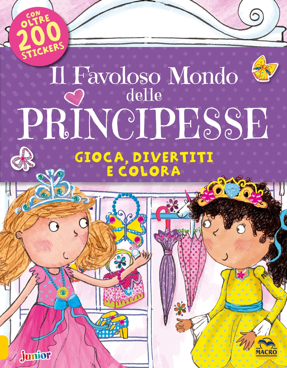 Il favoloso mondo delle principesse. Gioca, divertiti e colora. Con adesivi Il favoloso mondo delle principesse. Gioca, divertiti e colora. Con adesivi
