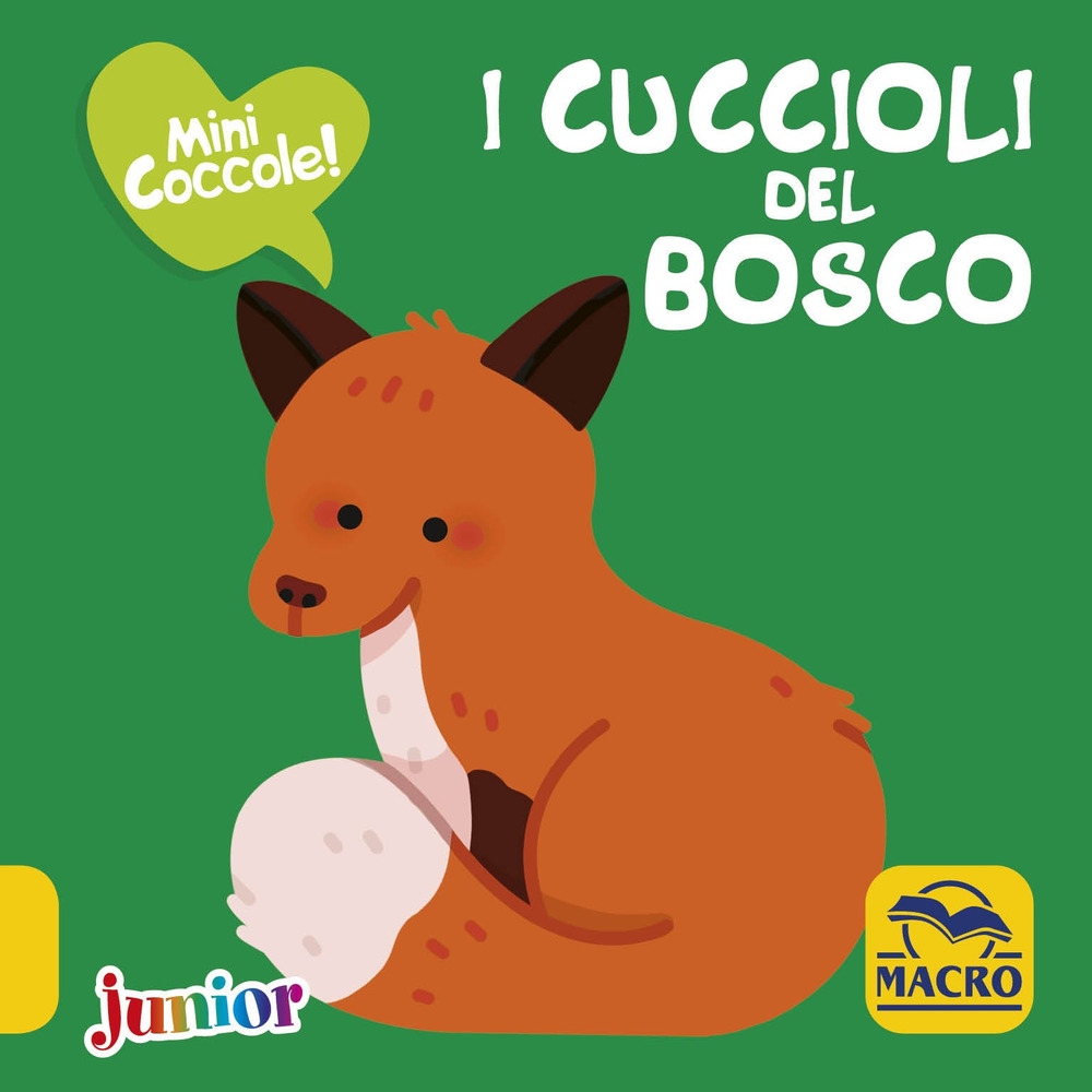 I cuccioli del bosco. Mini coccole I cuccioli del bosco. Mini coccole