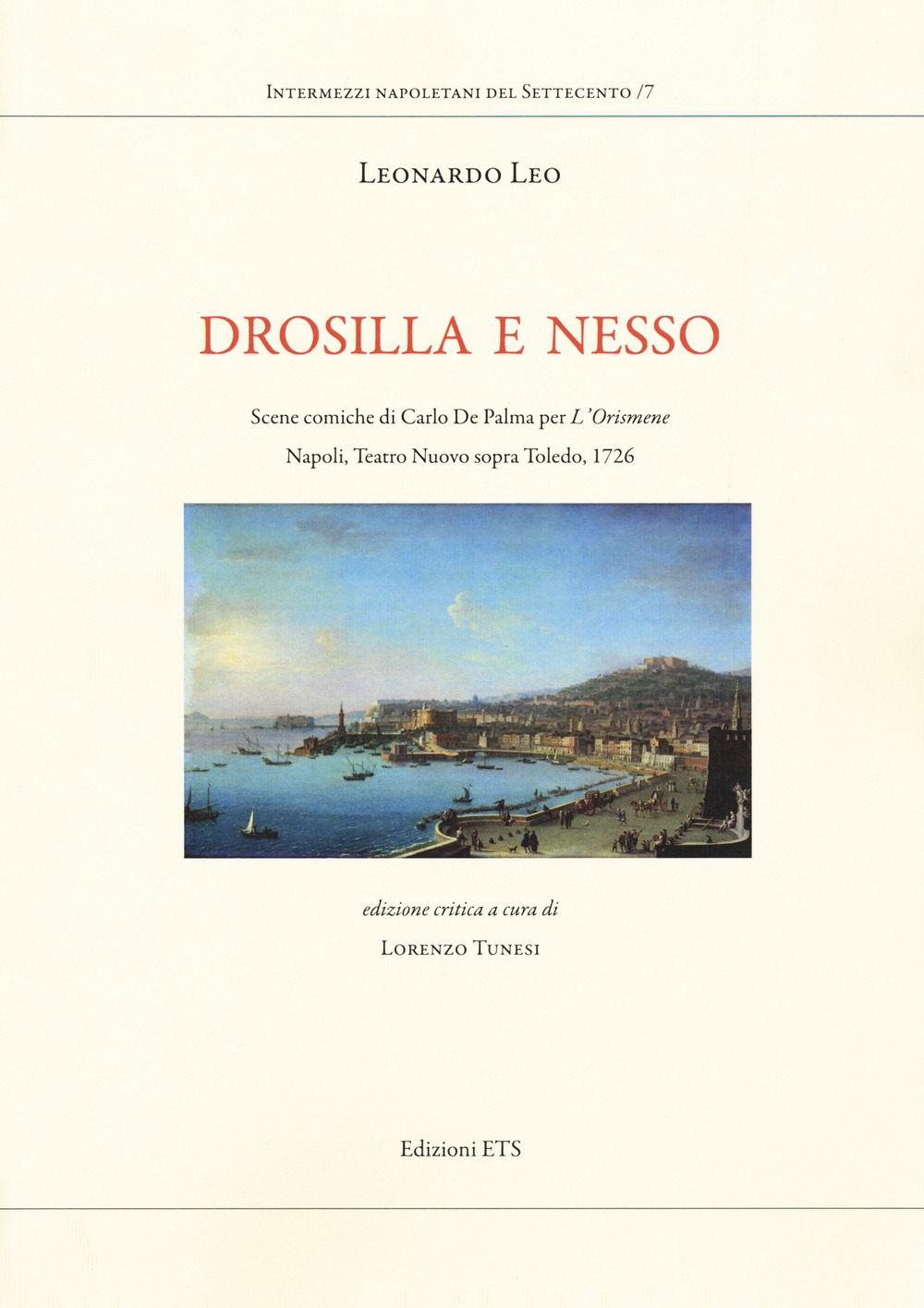 Drosilla e Nesso. Scene Comiche di Carlo De Palma per l'Orismene. Napoli, teatro Nuovo sopra Toledo, 1726. Drosilla e Nesso. Scene Comiche di Carlo De Palma per l'Orismene. Napoli, teatro Nuovo sopra Toledo, 1726.