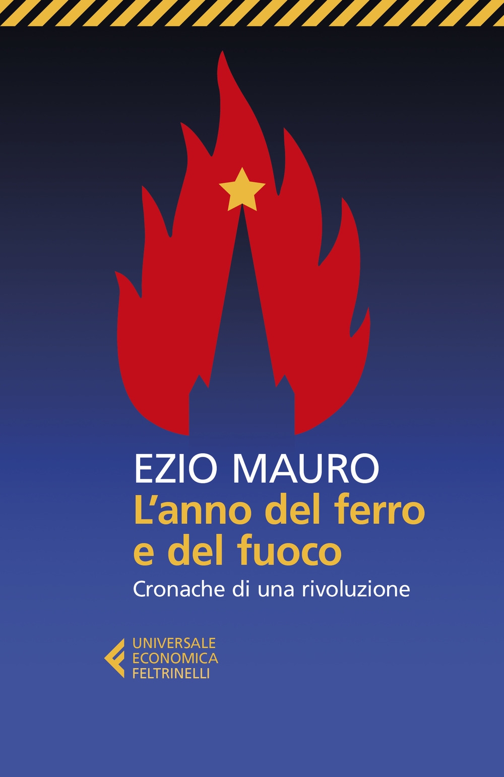 L'anno del ferro e del fuoco. Cronache di una rivoluzione L'anno del ferro e del fuoco. Cronache di una rivoluzione