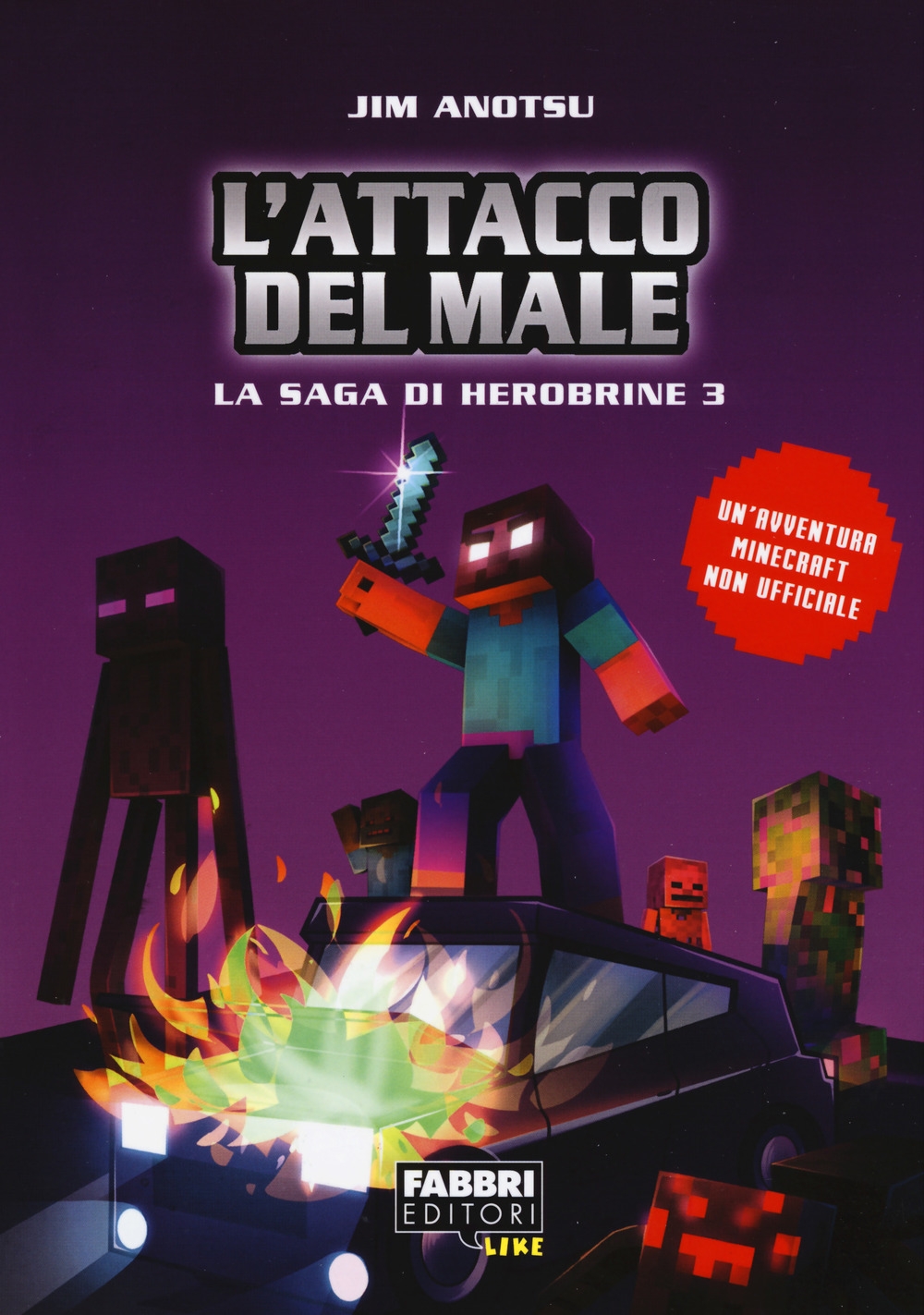 L'attacco del male. La saga di Herobrine. Vol. 3 L'attacco del male. La saga di Herobrine. Vol. 3