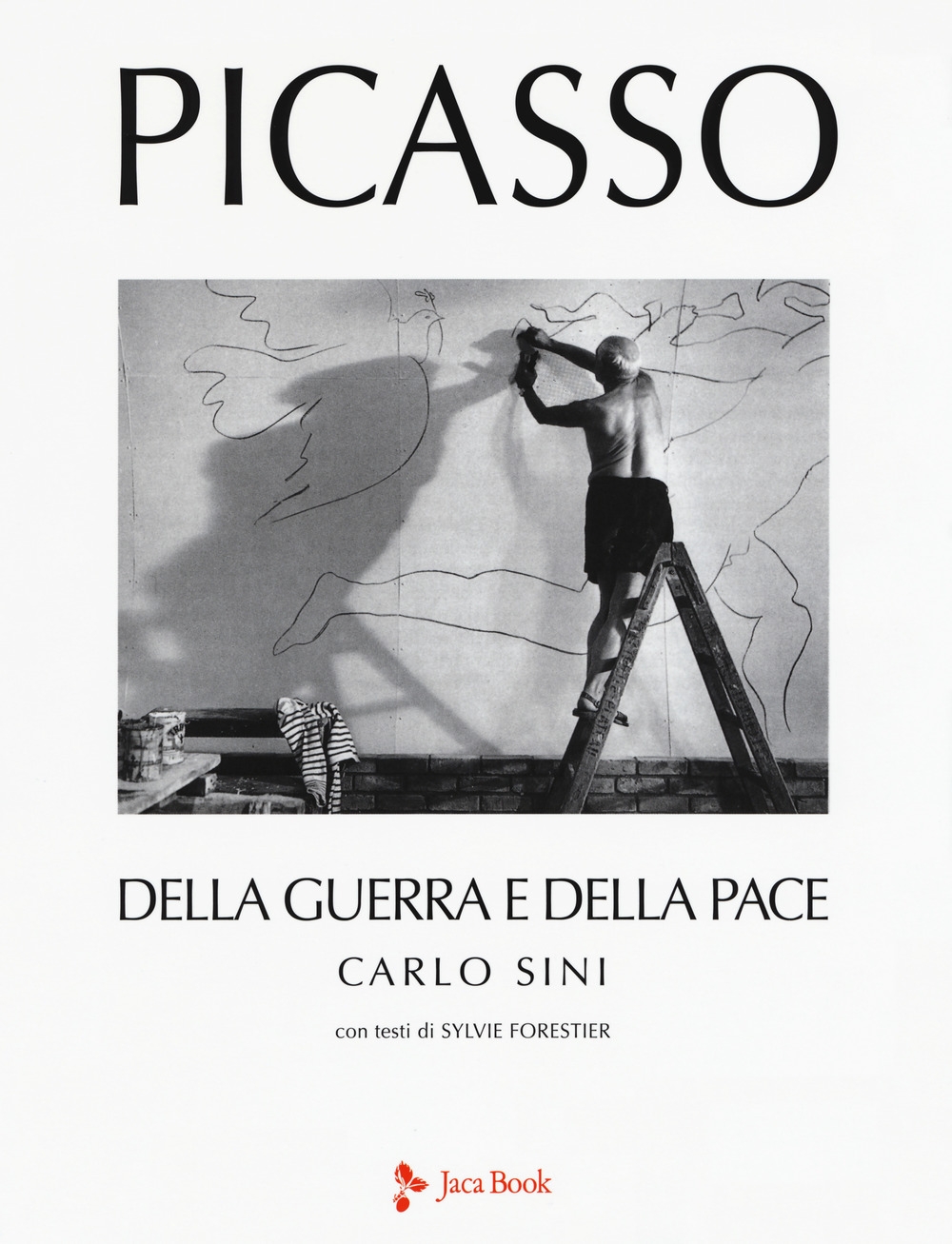 Picasso. Della pace e della guerra. Picasso. Della pace e della guerra.