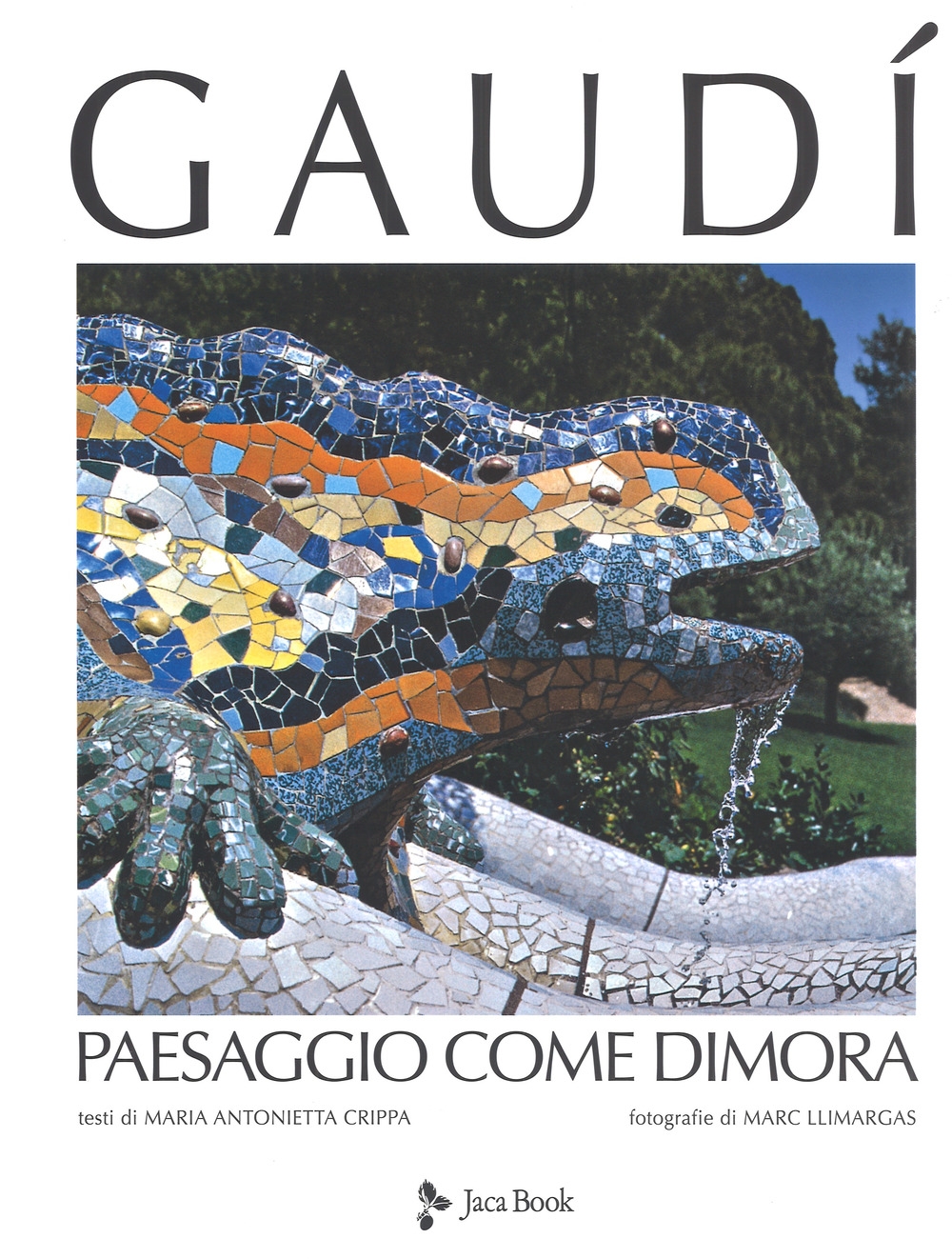 Gaudí. Paesaggio come dimora Gaudí. Paesaggio come dimora