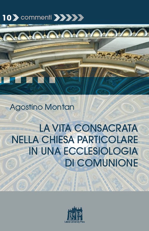 La vita consacrata nella Chiesa particolare in una ecclesiologia di comunione La vita consacrata nella Chiesa particolare in una ecclesiologia di comunione