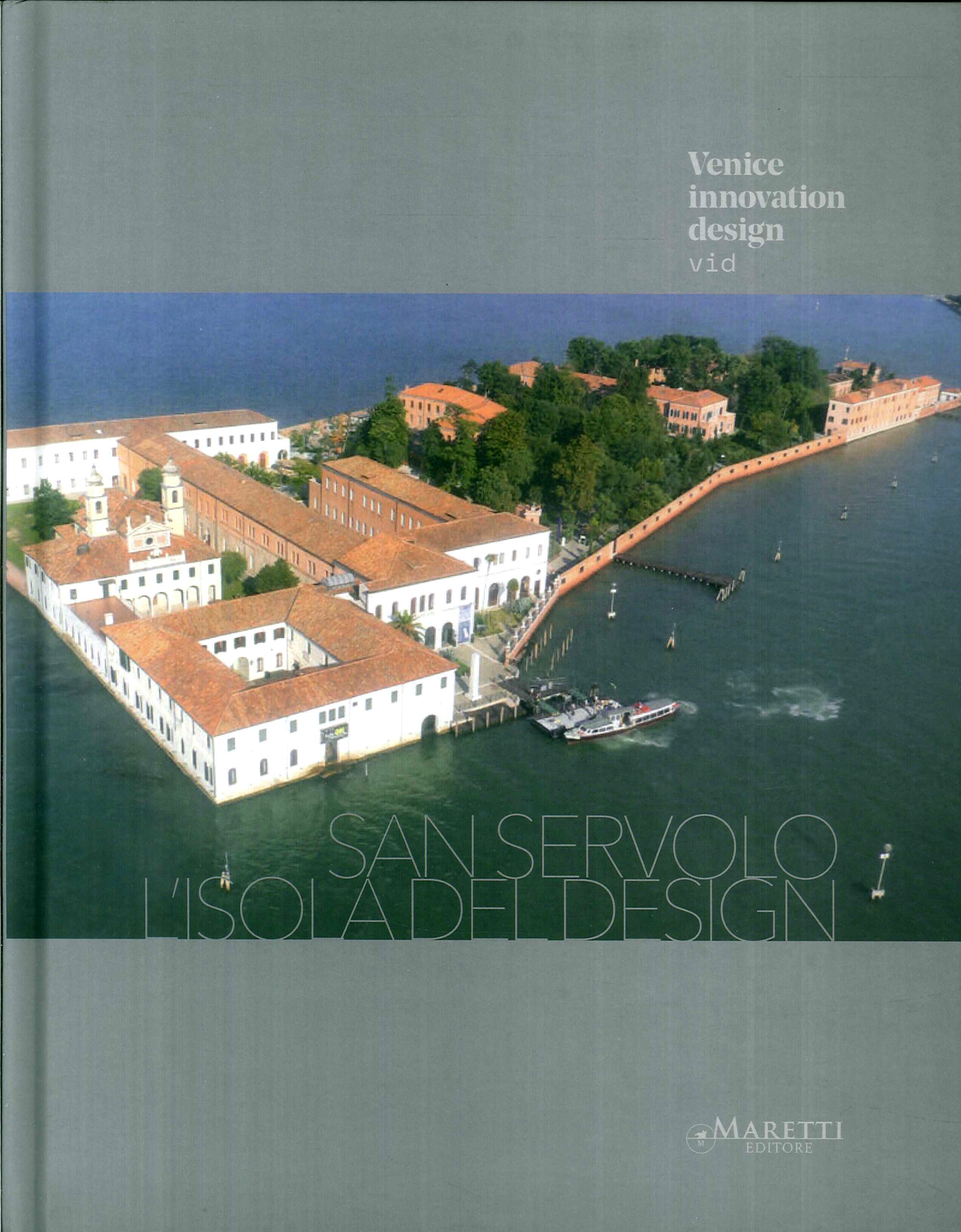 Venice innovation design vid. San Servolo. L'isola del design.