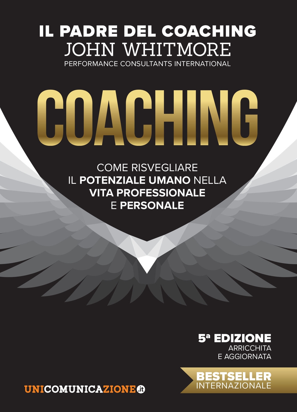 Coaching. Come risvegliare il potenziale umano nella vita professionale e personale Coaching. Come risvegliare il potenziale umano nella vita professionale e personale