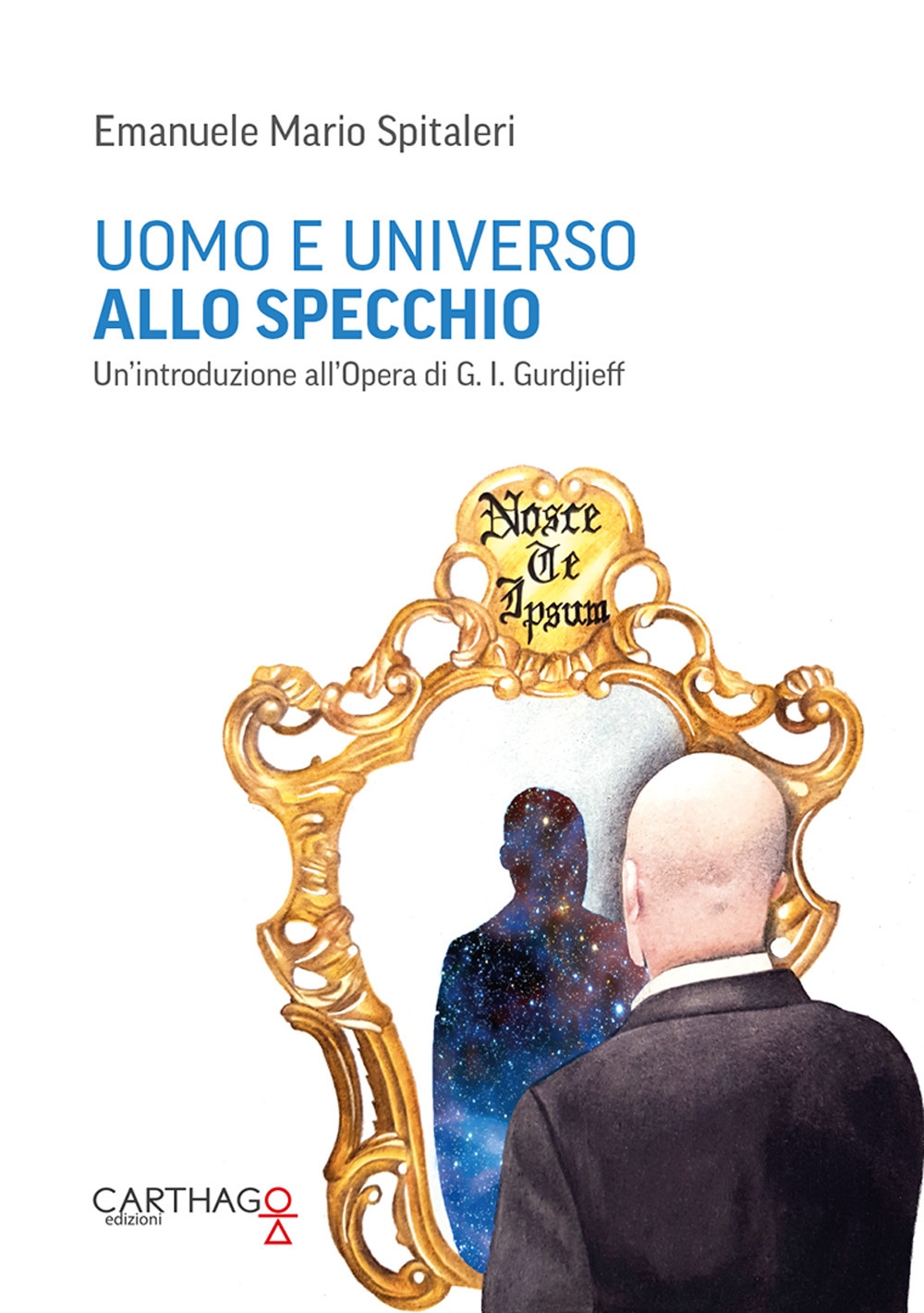 Uomo e universo allo specchio. Un'introduzione all'opera di G.I. Gurdjieff Uomo e universo allo specchio. Un'introduzione all'opera di G.I. Gurdjieff