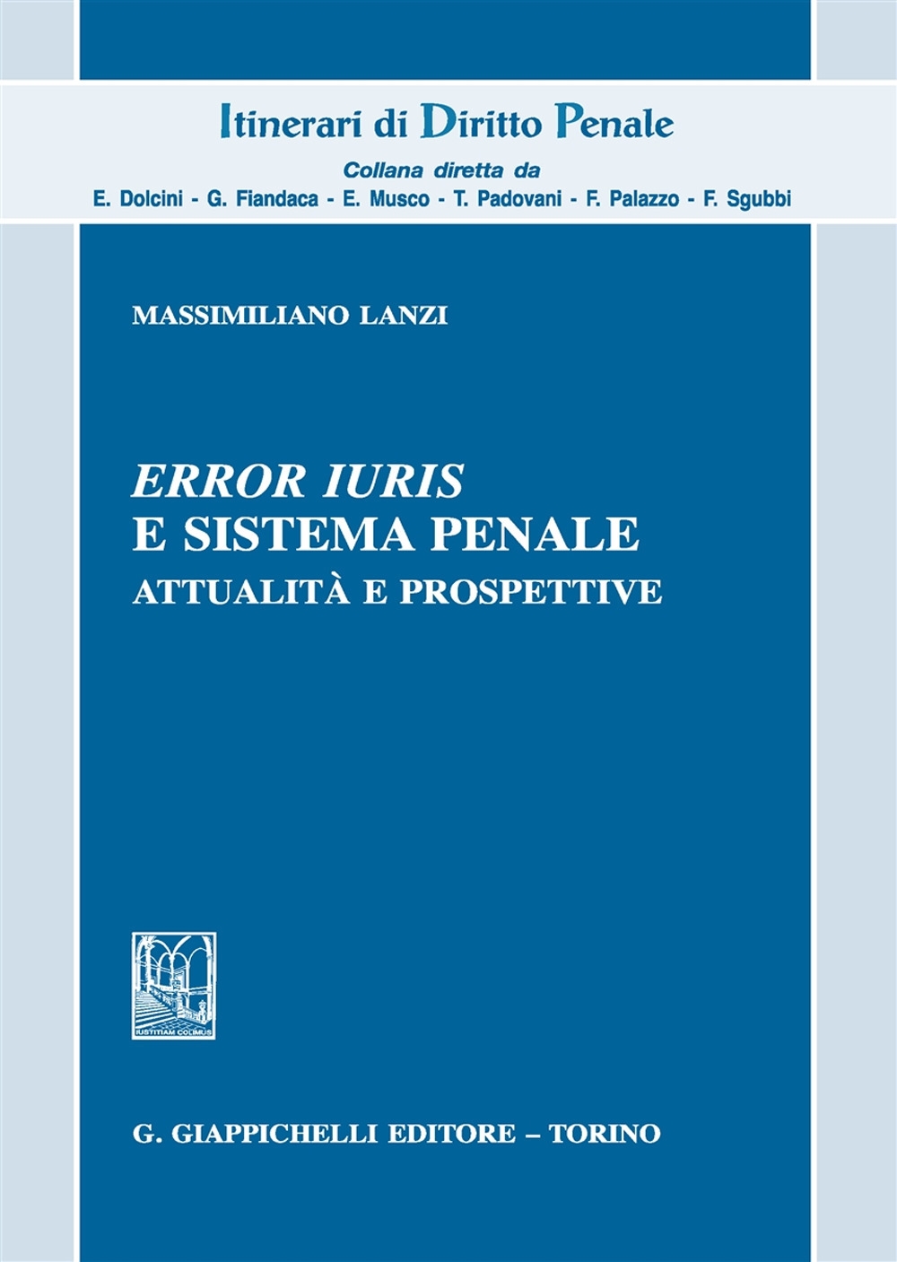 «Error iuris» e sistema penale. Attualità e prospettive «Error iuris» e sistema penale. Attualità e prospettive