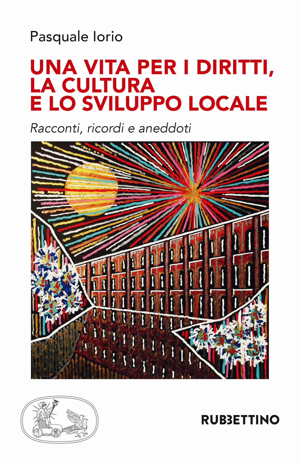 Una vita per i diritti. La cultura e lo sviluppo locale Una vita per i diritti. La cultura e lo sviluppo locale