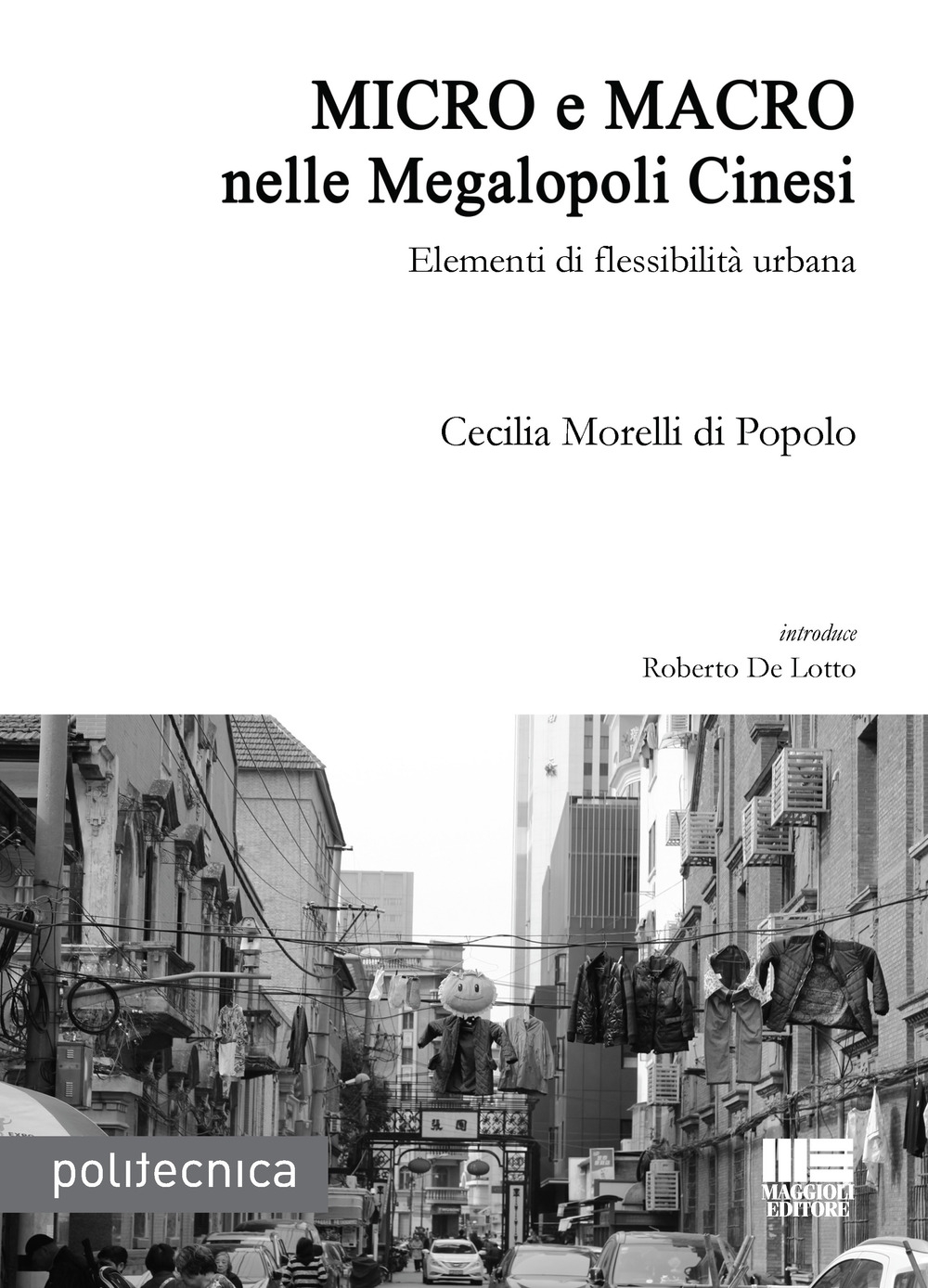 Micro e macro nelle megalopoli cinesi. Elementi di flessibilità urbana Micro e macro nelle megalopoli cinesi. Elementi di flessibilità urbana