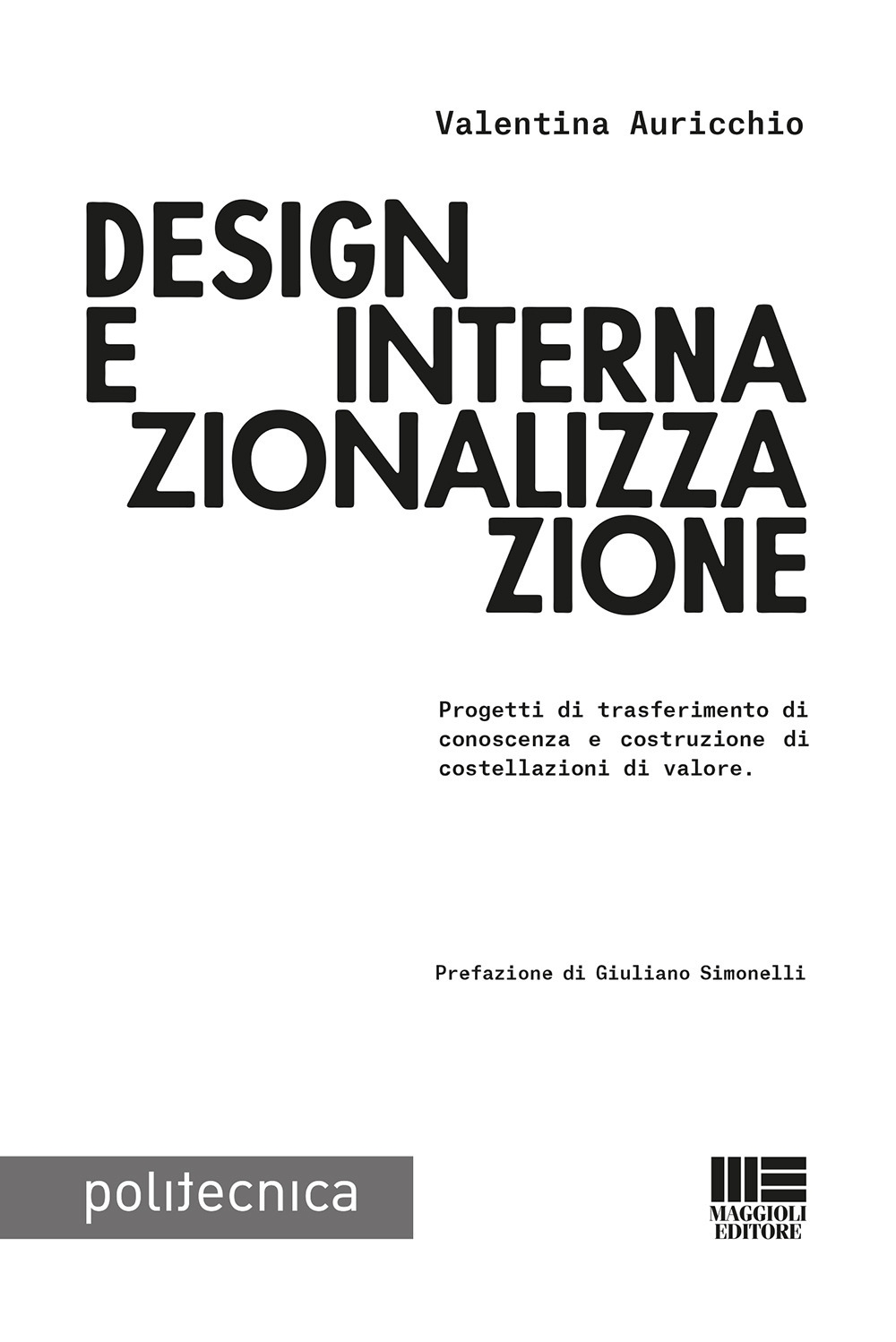 Design e internazionalizzazione. Progetti di trasferimento di conoscenza e costruzione di costellazioni di valore Design e internazionalizzazione. Progetti di trasferimento di conoscenza e costruzione di costellazioni di valore