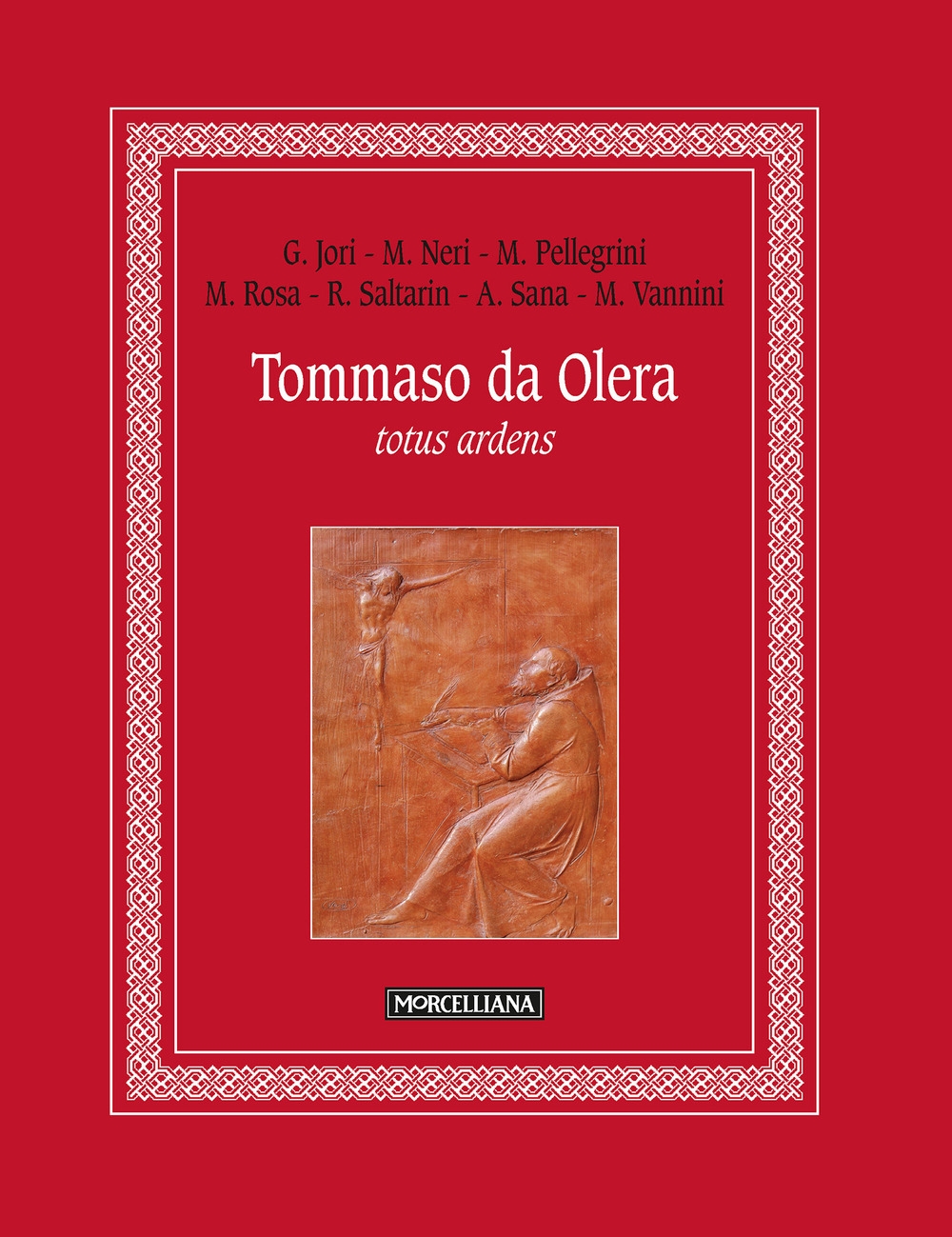 Tommaso da Olera. Totus ardens Tommaso da Olera. Totus ardens