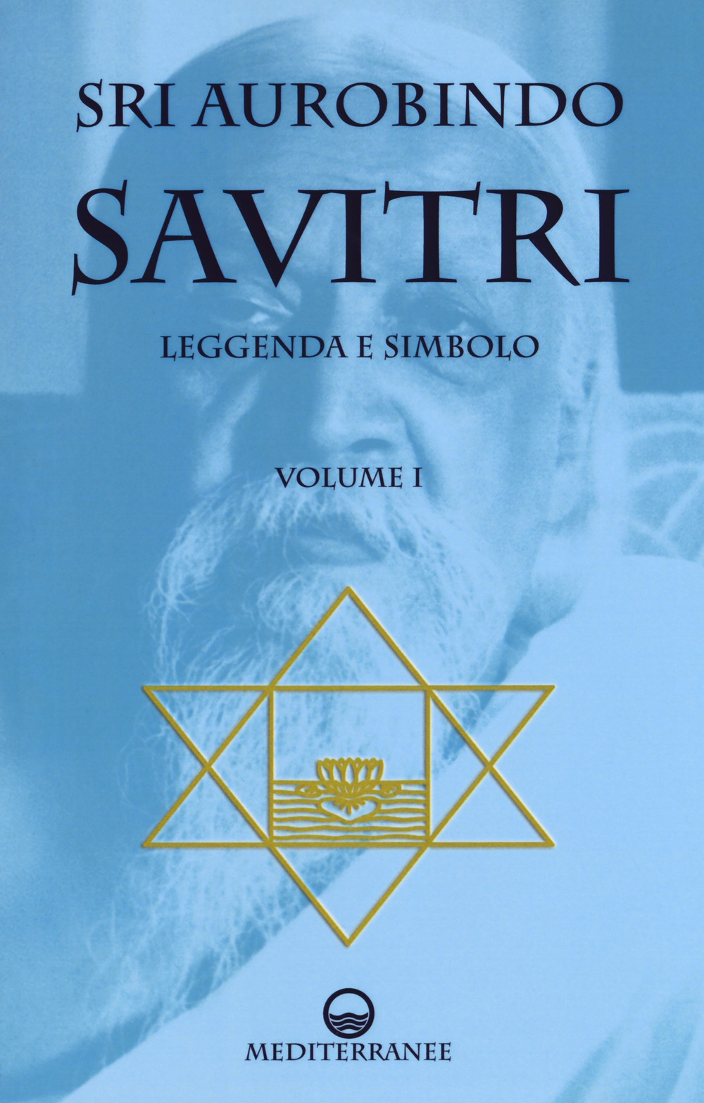 Savitri. Vol. 1: Libri I-III Savitri. Vol. 1: Libri I-III