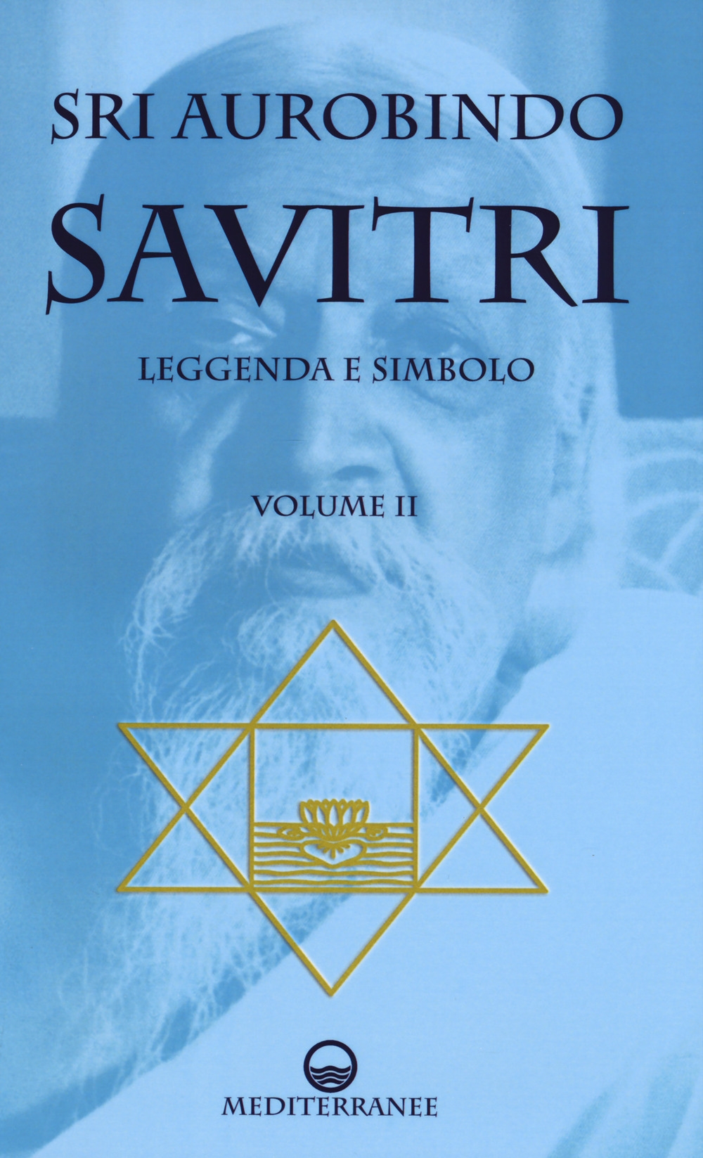 Savitri. Vol. 2: Libri IV-XII Savitri. Vol. 2: Libri IV-XII