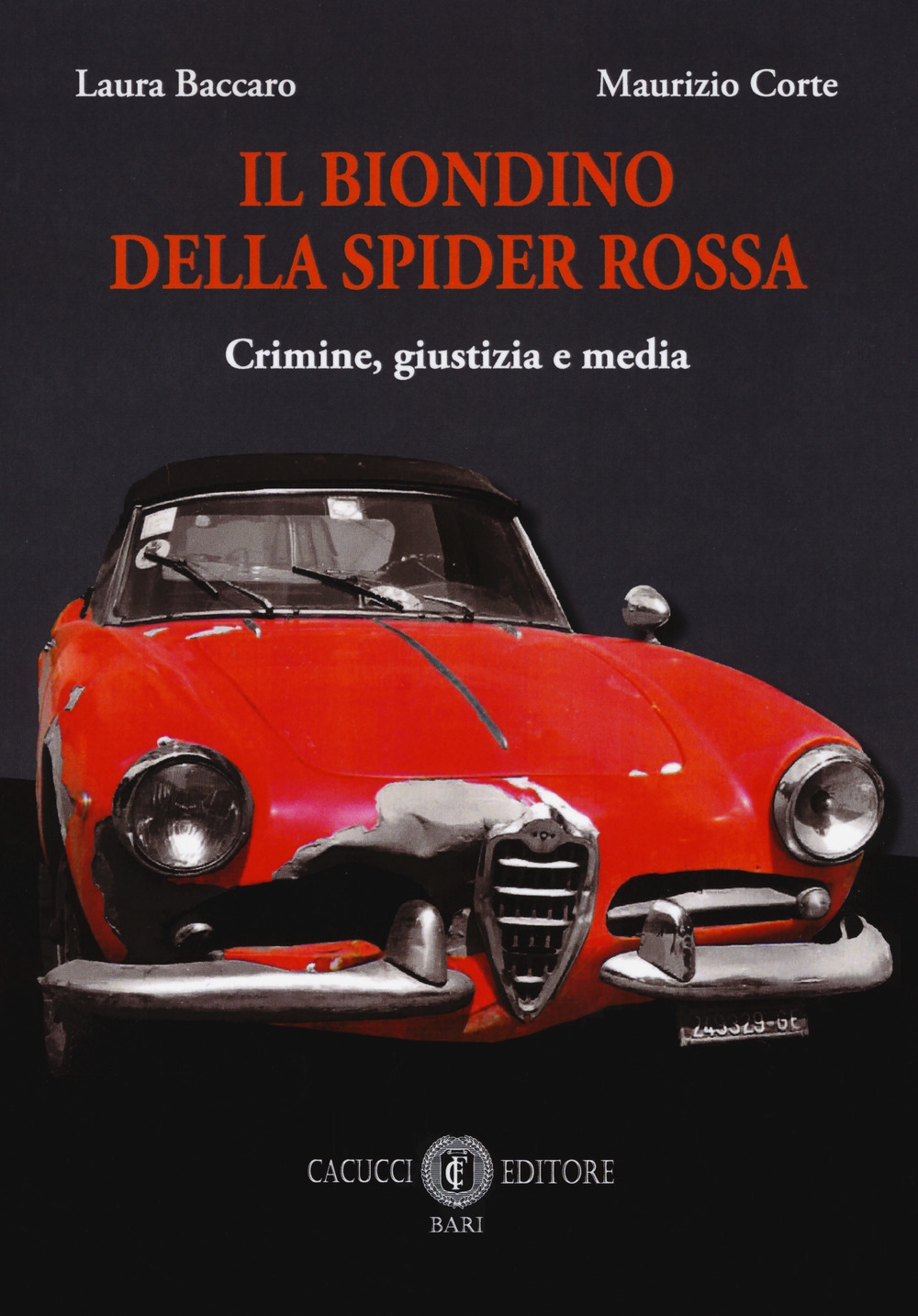 Il biondino della spider rossa. Crimine, giustizia e media Il biondino della spider rossa. Crimine, giustizia e media