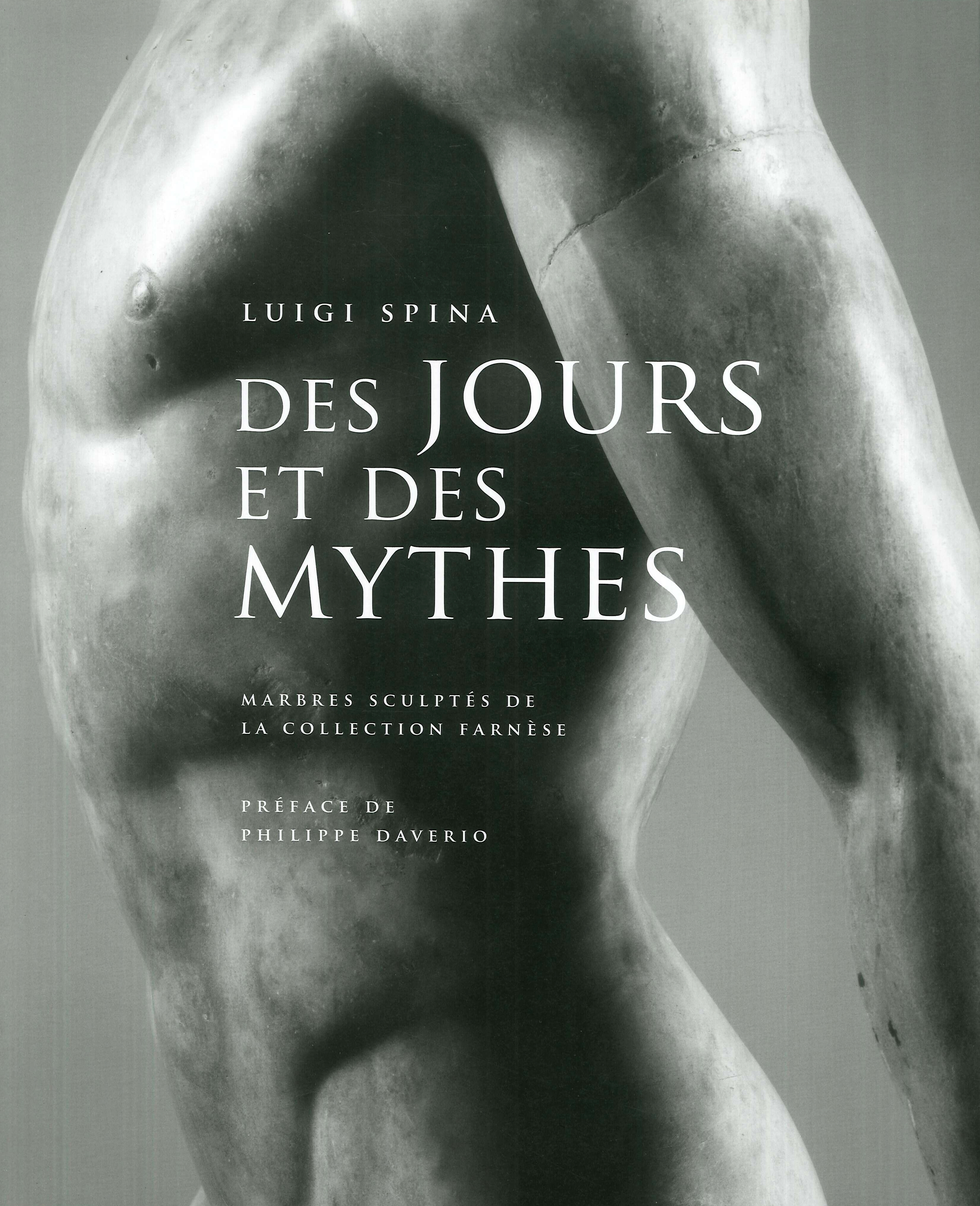Des jours et des mythes. Marbres sculptés de la collection Farnèse Des jours et des mythes. Marbres sculptés de la collection Farnèse