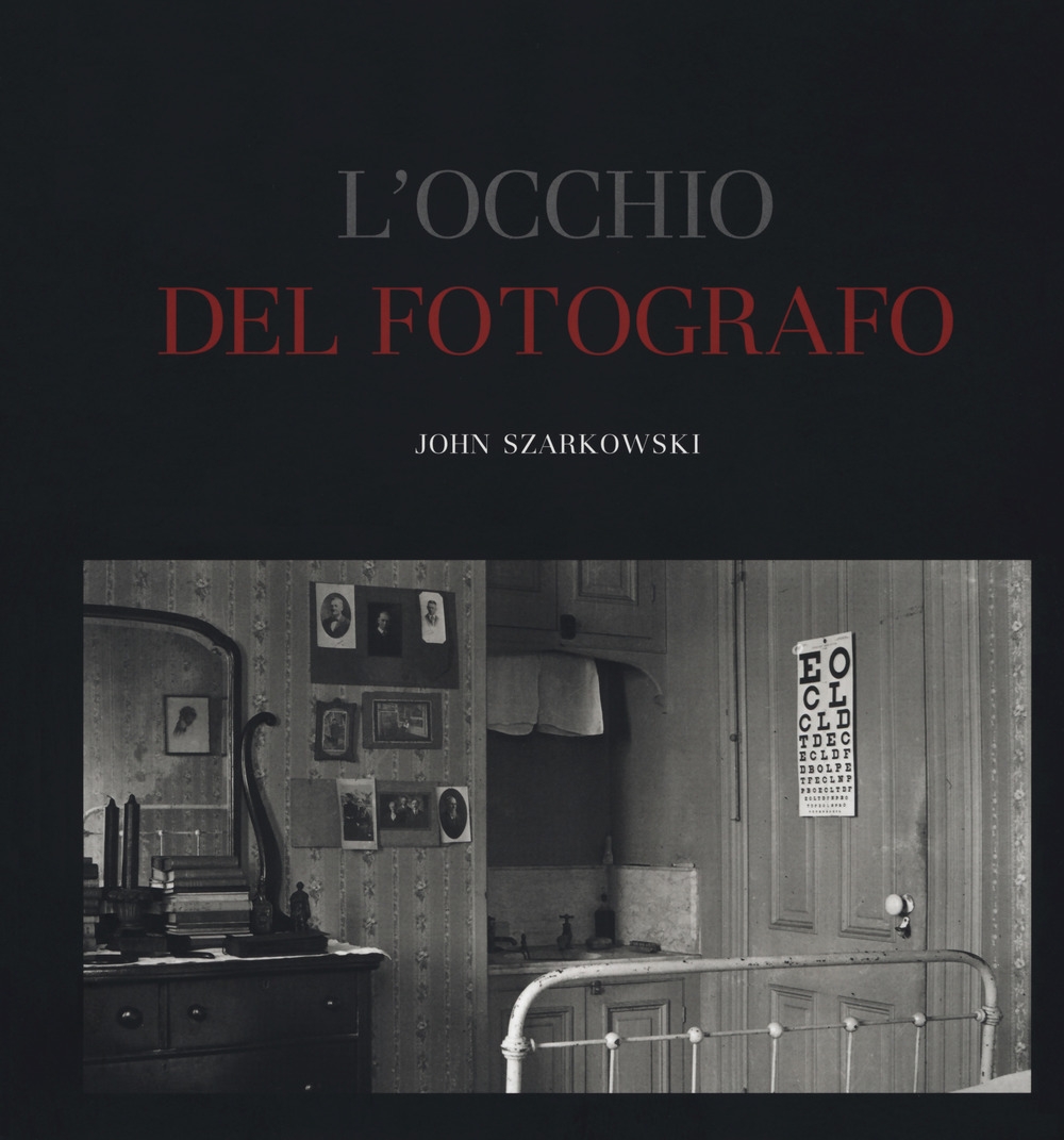 L'occhio del fotografo. The Museum of Modern Art, New York L'occhio del fotografo. The Museum of Modern Art, New York