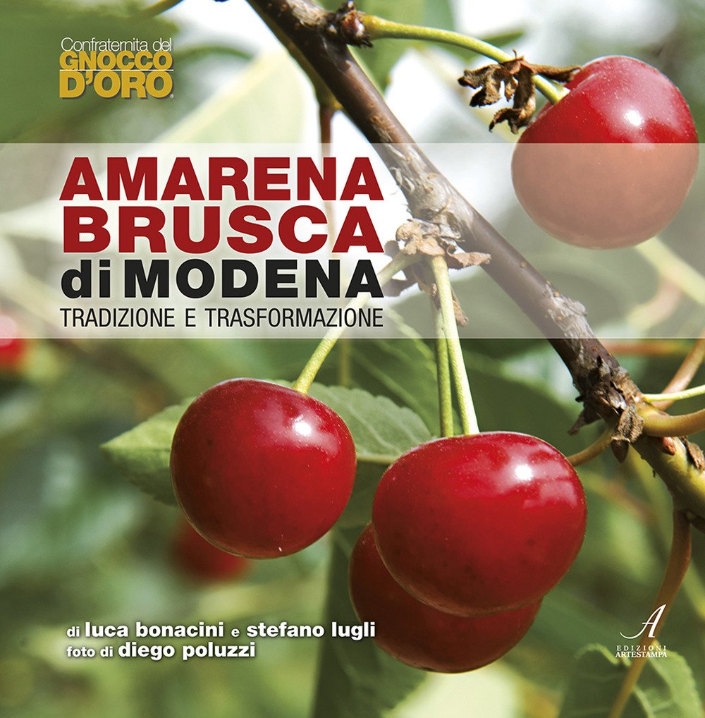 Amarena brusca di Modena. Tradizione e trasformazione Amarena brusca di Modena. Tradizione e trasformazione