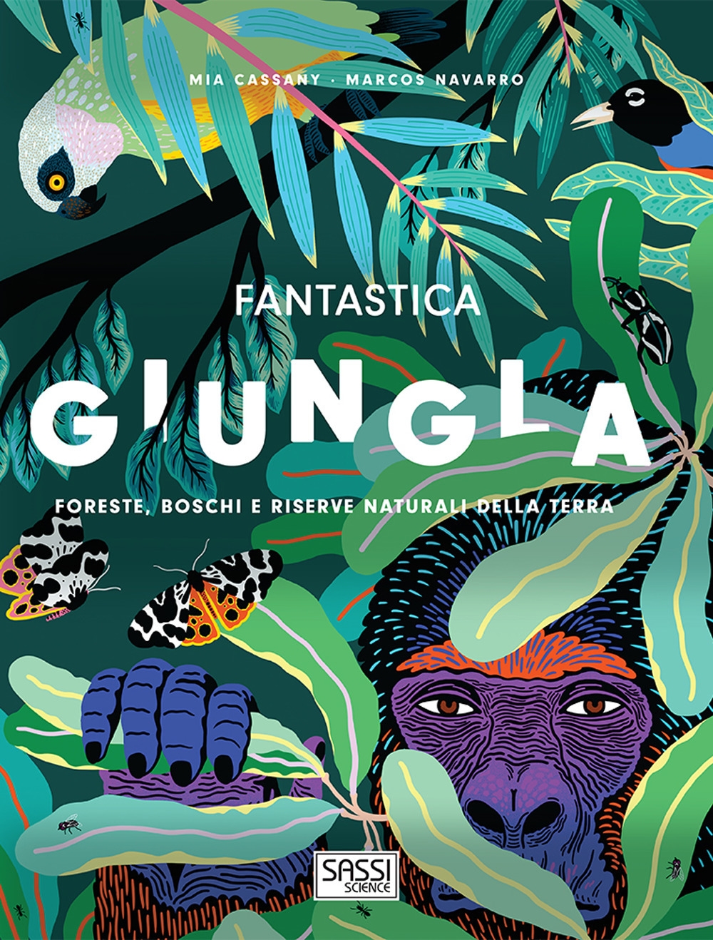 Fantastica giungla. Foreste, boschi e riserve naturali della Terra Fantastica giungla. Foreste, boschi e riserve naturali della Terra