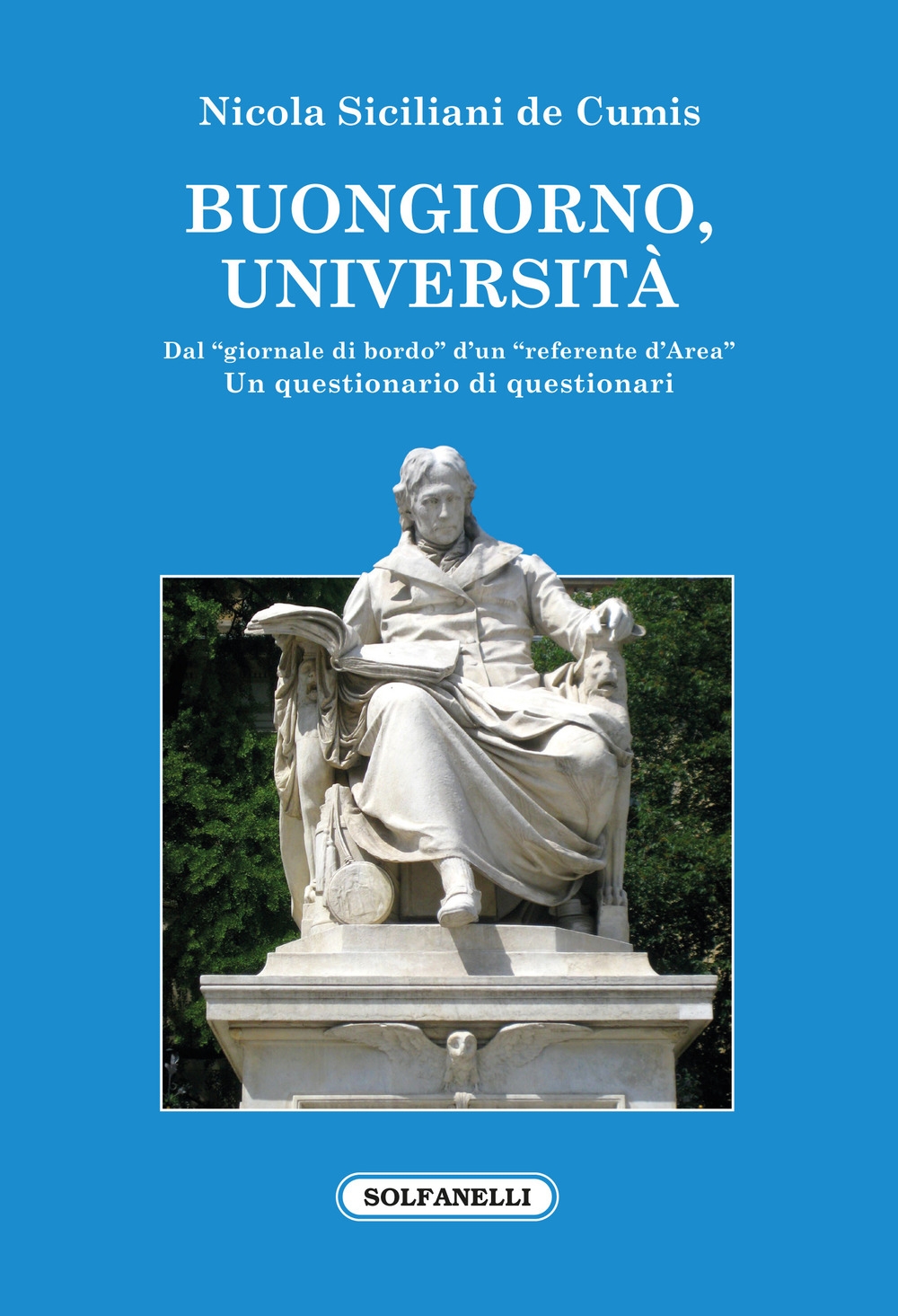 Buongiorno, università. Dal «giornale di bordo» d'un «referente d'Area». Un questionario di questionari Buongiorno, università. Dal «giornale di bordo» d'un «referente d'Area». Un questionario di questionari
