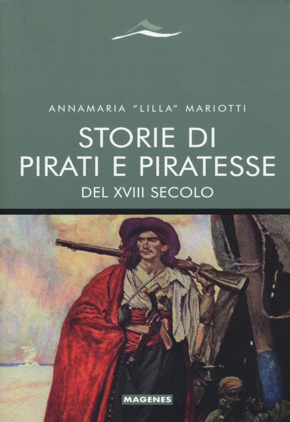 Storie di pirati e piratesse del XVIII secolo Storie di pirati e piratesse del XVIII secolo