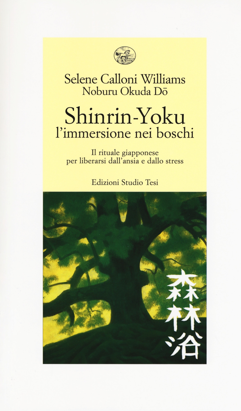 Shinrin-yoku. L'immersione nei boschi. Il rituale giapponese per liberarsi dall'ansia e dallo stress Shinrin-yoku. L'immersione nei boschi. Il rituale giapponese per liberarsi dall'ansia e dallo stress