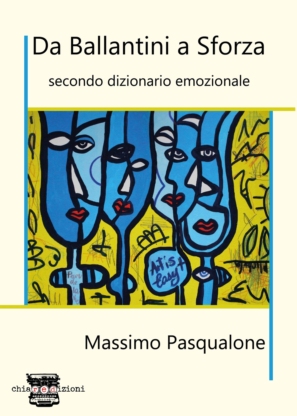 Da Ballantini a Sforza. Secondo dizionario emozionale Da Ballantini a Sforza. Secondo dizionario emozionale