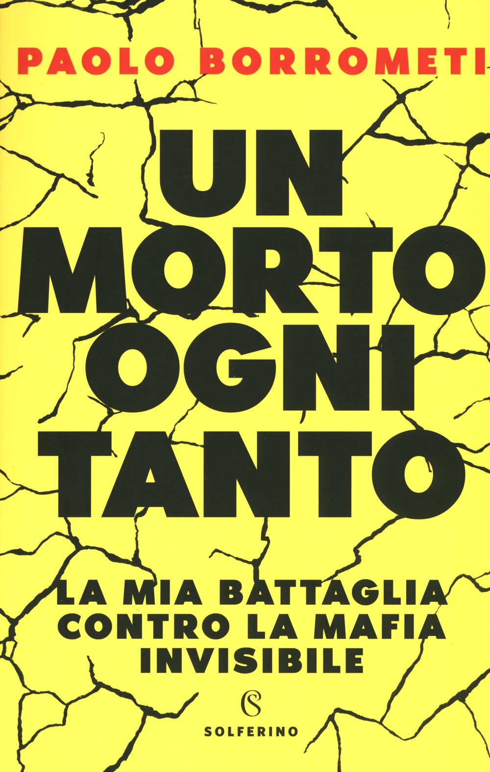 Un morto ogni tanto. La mia battaglia contro la mafia invisibile Un morto ogni tanto. La mia battaglia contro la mafia invisibile