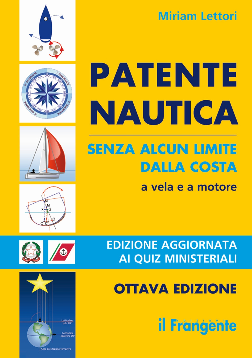 Patente Nautica Senza Alcun Limite dalla Costa a Vela e a Motore. (MF 59). Patente Nautica Senza Alcun Limite dalla Costa a Vela e a Motore. (MF 59).