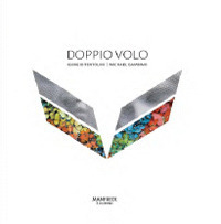 Doppio Volo. Giorgio Tentolini. Michael Gambino Doppio Volo. Giorgio Tentolini. Michael Gambino