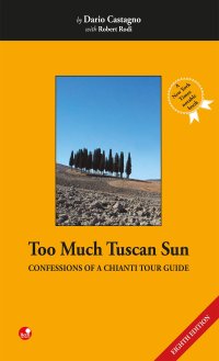 Too much tuscan sun. Confessions of a Chianti tour guide