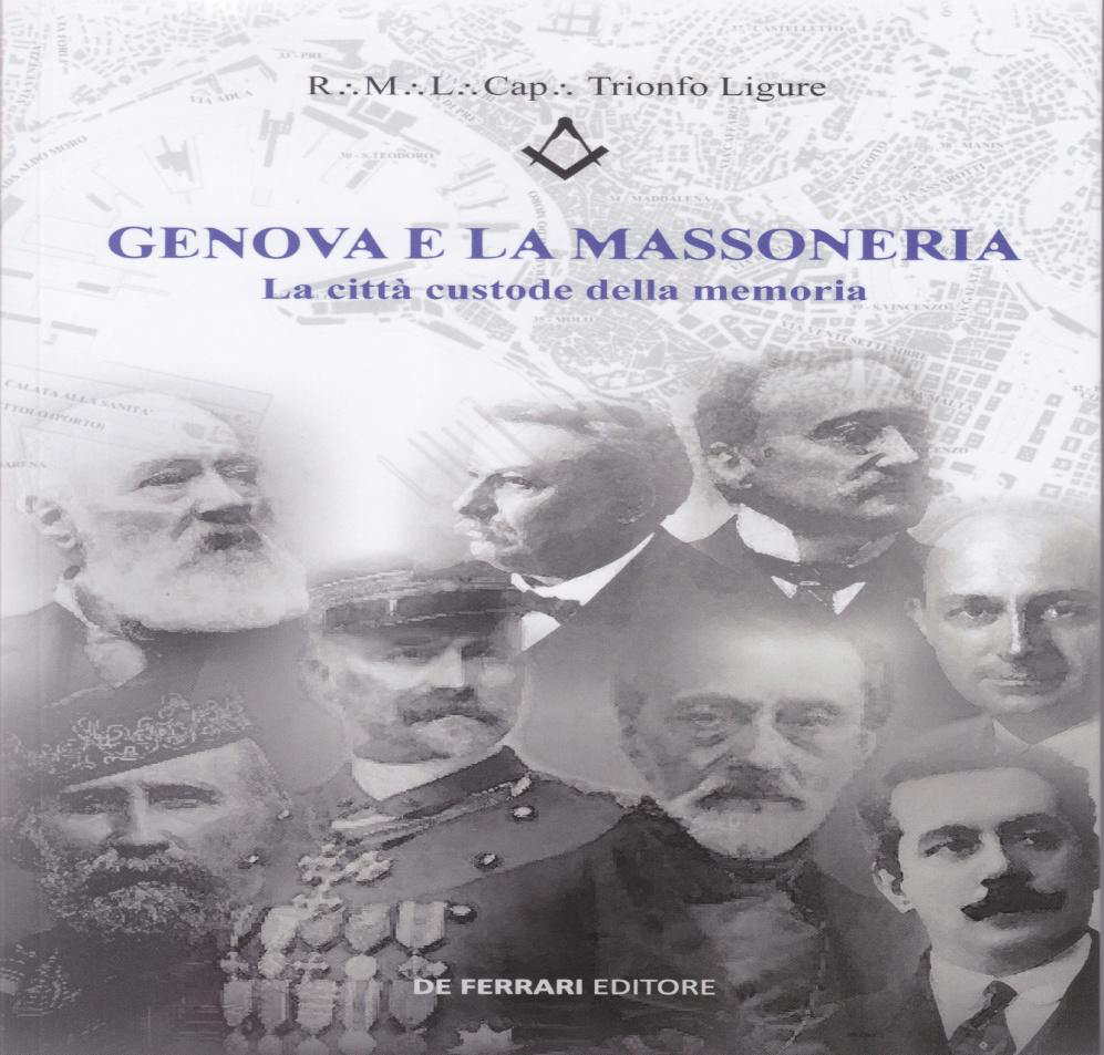 Genova e la Massoneria. La Città Custode della Memoria.