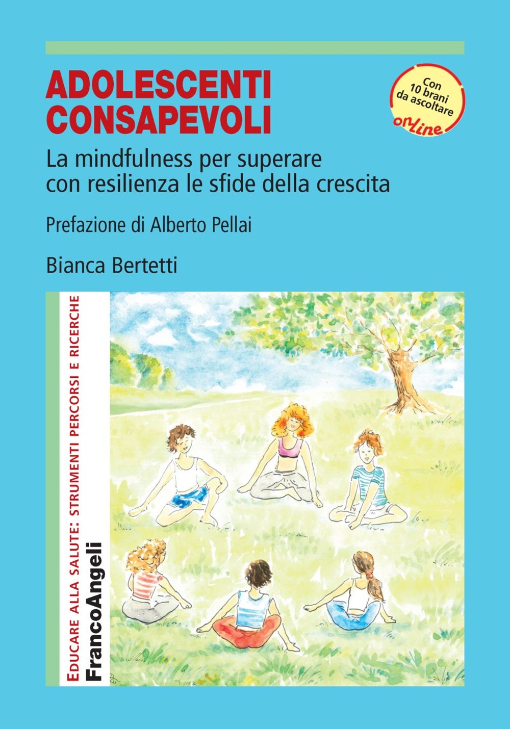 Adolescenti consapevoli. La mindfulness per superare con resilienza le sfide della crescita. Con Contenuto digitale per accesso online