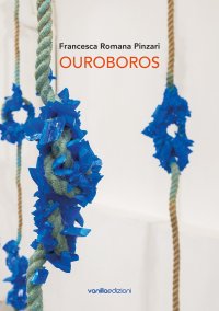 Francesca Romana Pinzari. Ouroboros