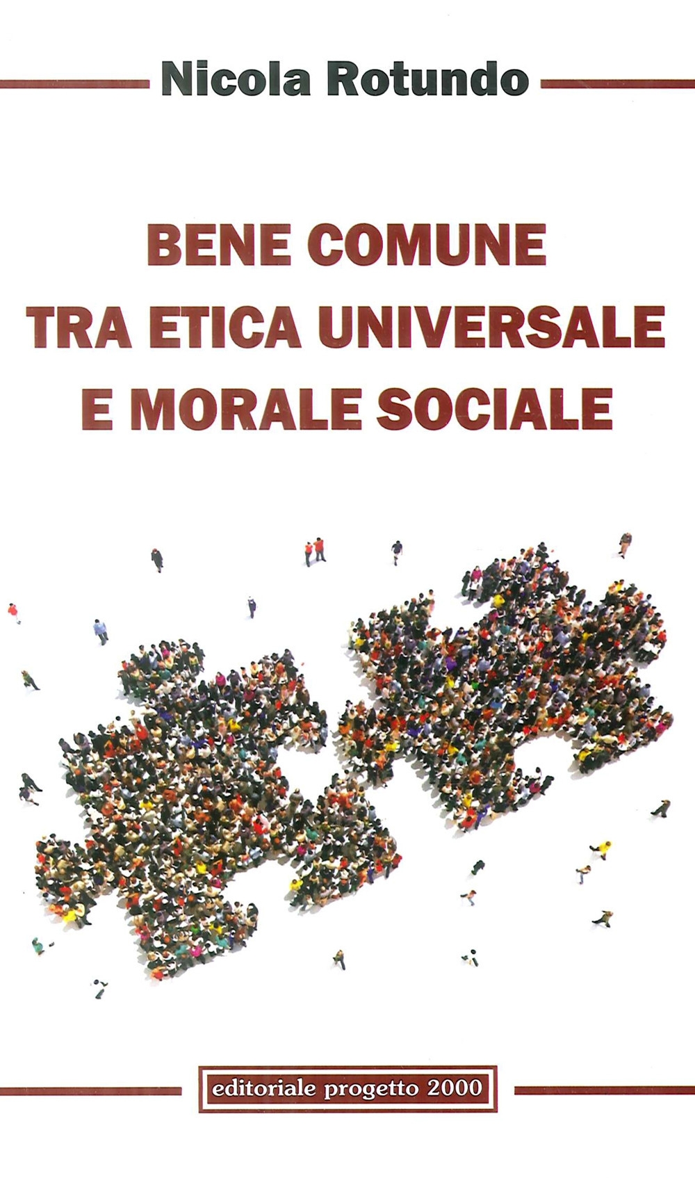 Bene Comune tra Etica Universale e Morale Sociale Bene Comune tra Etica Universale e Morale Sociale