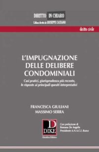 L'impugnazione delle delibere condominiali. Casi pratici, giurisprudenza più recente, le risposte ai principali quesiti interpretativi