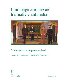 L'Immaginario Devoto tra Mafie e Antimafia. 2 Narrazioni e Rappresentazioni