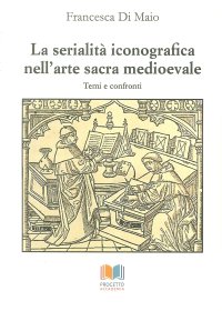 La serialità iconografica nell'arte sacra medioevale. Temi e confronti