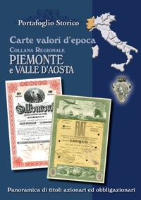 Piemonte e Valle d'Aosta. Carte Valori d'Epoca. Panoramica di Titoli Azionari ed Obbligazioni.