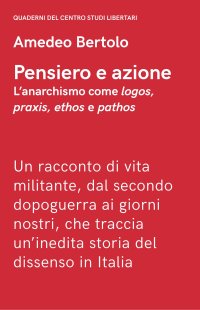 Pensiero e azione. L'anarchismo come «logos», «praxis», «ethos» e «pathos»