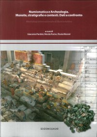 Numismatica e Archeologia. Monete, stratigrafie e contesti. Dati a confronto. Workshop Internazionale di Numismatica