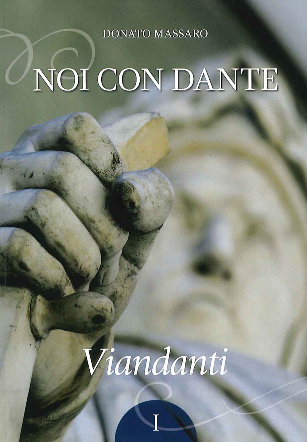 Noi con Dante. Viandanti. Vol. 1 Noi con Dante. Viandanti. Vol. 1