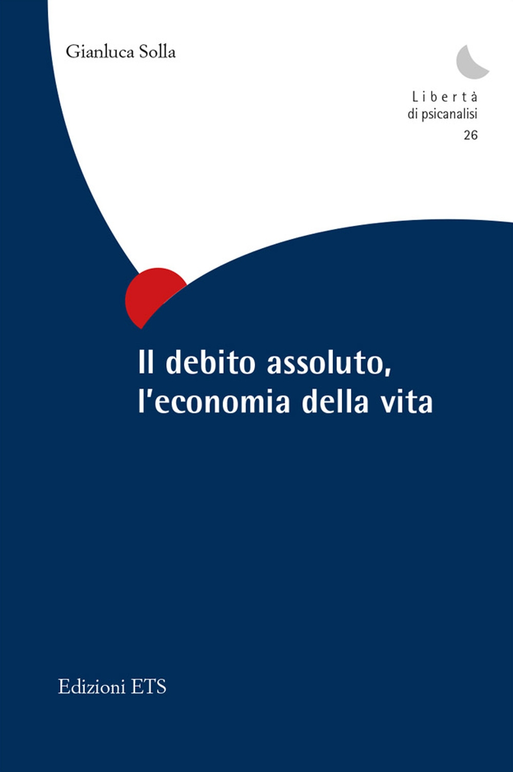 Il debito assoluto, l'economia della vita Il debito assoluto, l'economia della vita
