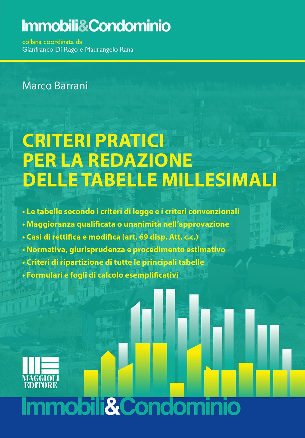 Criteri pratici per la redazione delle tabelle millesimali Criteri pratici per la redazione delle tabelle millesimali