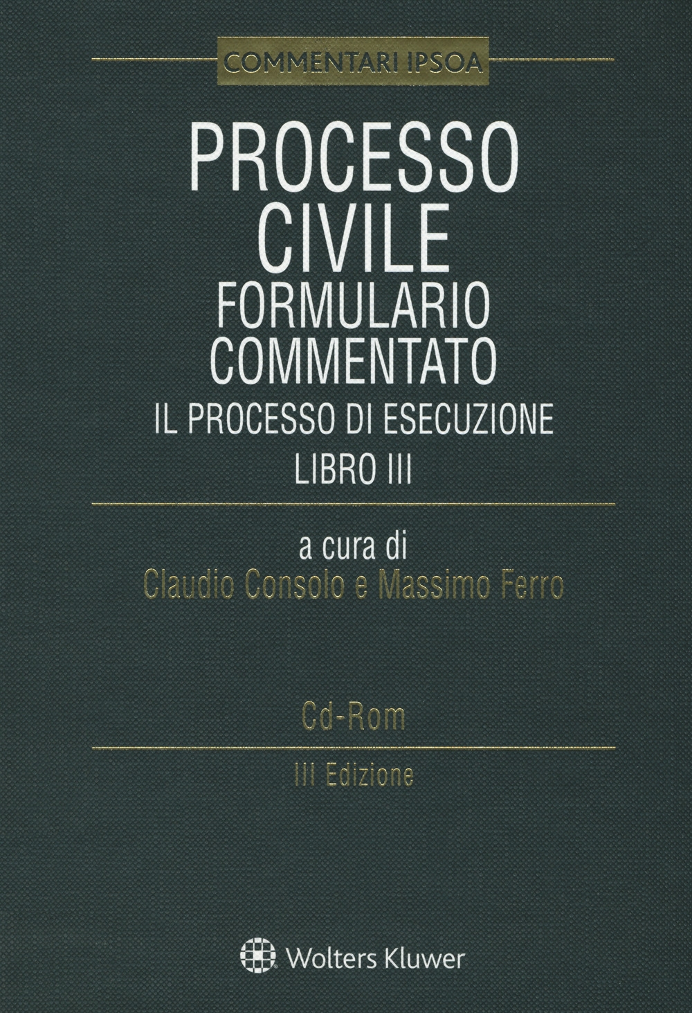 Processo civile. Formulario commentato. Il Processo di esecuzione. Con e-book. Con CD-ROM Processo civile. Formulario commentato. Il Processo di esecuzione. Con e-book. Con CD-ROM