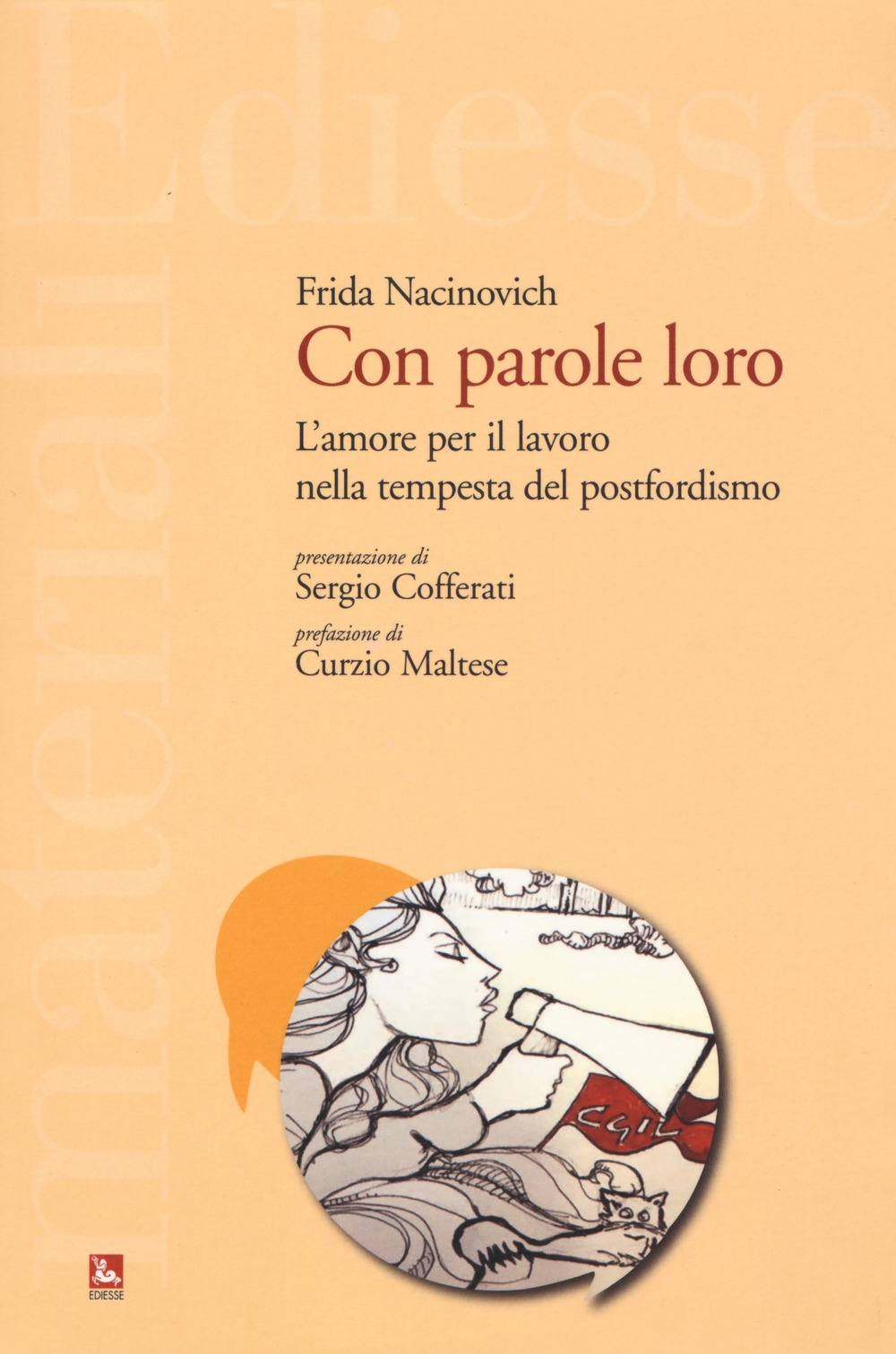 Con parole loro. L'amore per il lavoro nella tempesta del postfordismo Con parole loro. L'amore per il lavoro nella tempesta del postfordismo