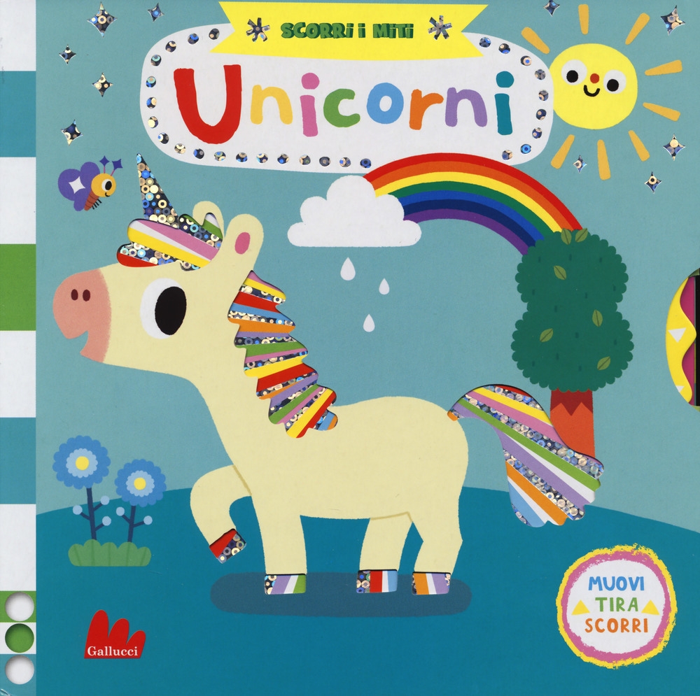Unicorni. Scorri i miti. Ediz. a colori Unicorni. Scorri i miti. Ediz. a colori