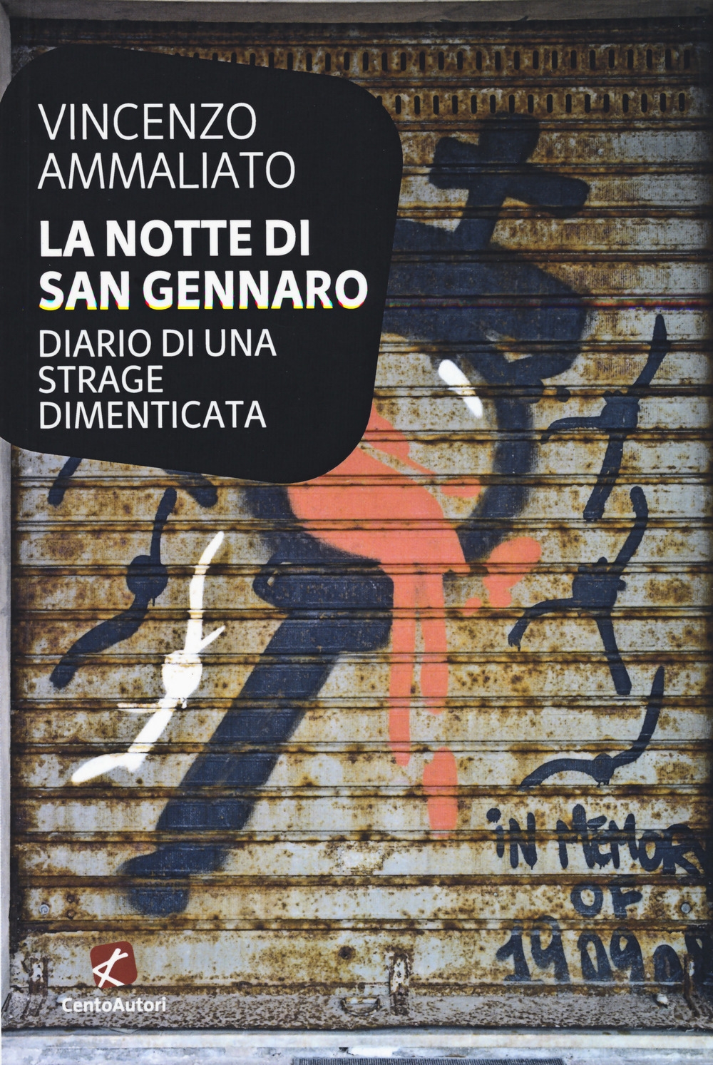 La notte di san Gennaro. Diario di una strage dimenticata La notte di san Gennaro. Diario di una strage dimenticata